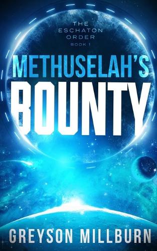 Methuselah's Bounty - The Eschaton Order 1 (Paperback)