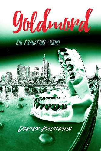 Goldmord - Yunus Abbas Ermittelt in Frankfurt (Paperback)
