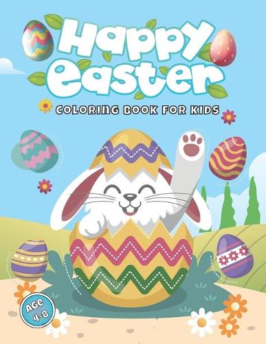 happy easter coloring book for kids ages 4-8: The Creative Funny Activity Easter Eggs Coloring book for kids (Paperback)