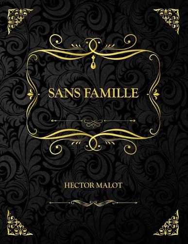 Sans Famille: Edition Collector - Hector Malot (Paperback)