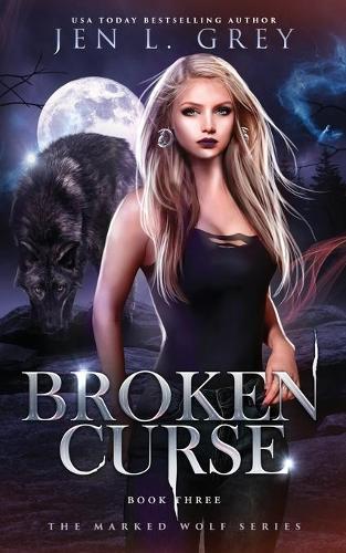 Broken Curse - The Marked Wolf 3 (Paperback)