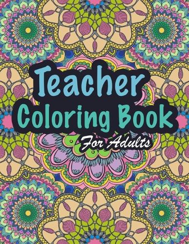 Teacher Coloring Book For Adults by Amy J Andrews | Waterstones