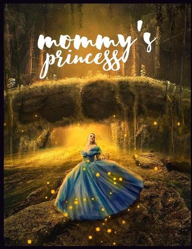 mommy's princess: Great Gift for Kids Ages 4-10 coloring book (Paperback)