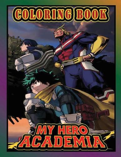 My Hero Academia Coloring Book by Heroshima Akira | Waterstones