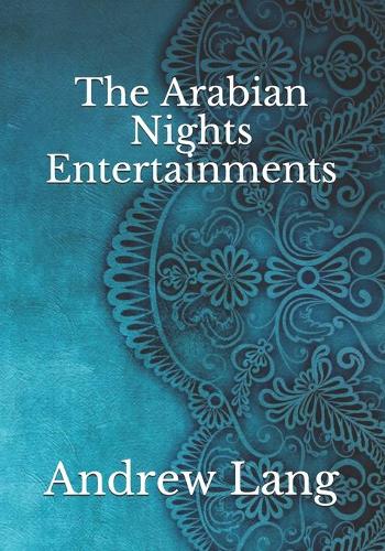 The Arabian Nights Entertainments (Paperback)