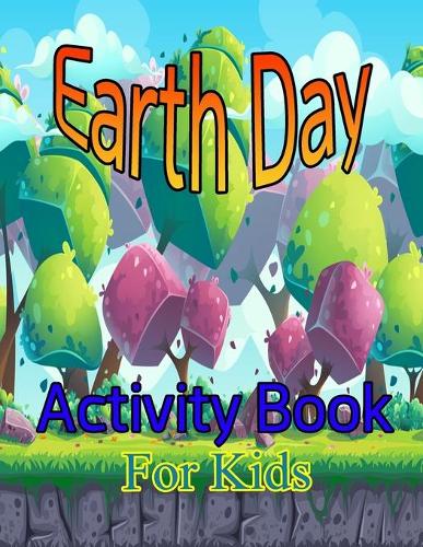 Earth Day Activity Book for Kids by Mk Coloring Publishing | Waterstones