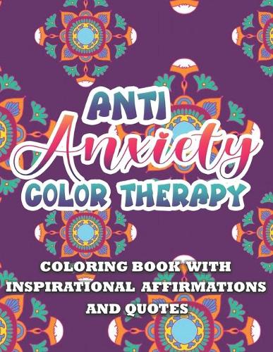 Anti Anxiety Color Therapy Inspirational Affirmations and Quotes
