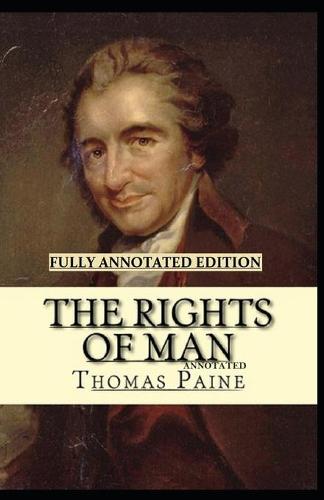 Rights of Man: Philosophy & Ethics, Nonfiction Fully (Annotated) (Paperback)
