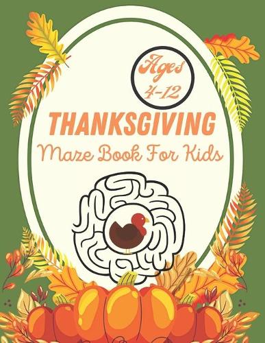 Thanksgiving Maze Book For Kids Ages 4-12 (Paperback)