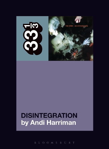 Bloomsbury Publishing Plc The Cure's Disintegration