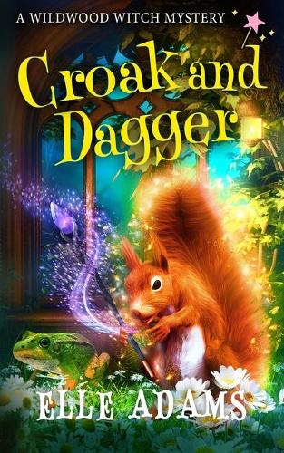 Croak and Dagger - A Wildwood Witch Mystery 4 (Paperback)
