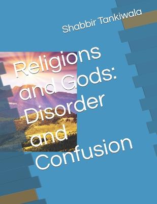 Religions and Gods: Disorder and Confusion (Paperback)