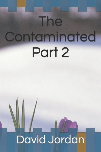 The Contaminated Part 2 - The Contaminated Documents 2 (Paperback)