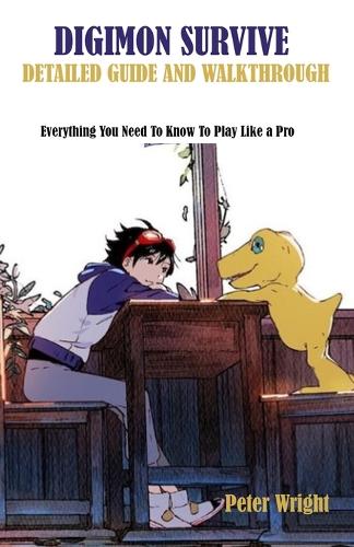 Digimon Survive Detailed Guide and Walkthrough by Peter Wright | Waterstones