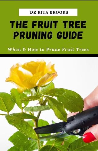 The Fruit Tree Pruning Guide by Rita Brooks | Waterstones