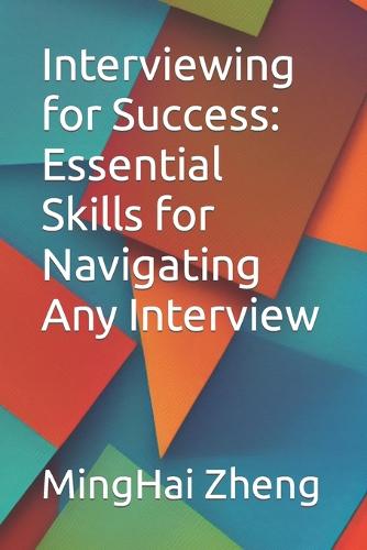 Interviewing for Success: Essential Skills for Navigating Any Interview (Paperback)