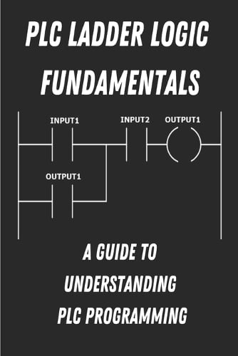 PLC Ladder Logic fundamentals by Charles Vance | Waterstones