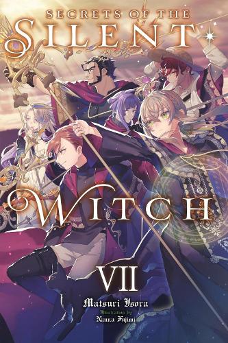 Little, Brown & Company Secrets Of The Silent Witch, Vol. 7