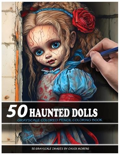 50 Haunted Dolls by Chuck Moberg Waterstones