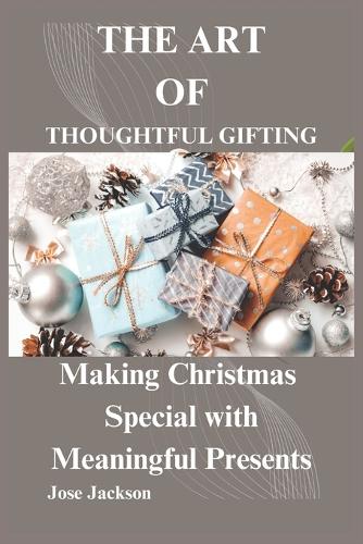 The Art of Thoughtful Gifting by José Jackson  Waterstones