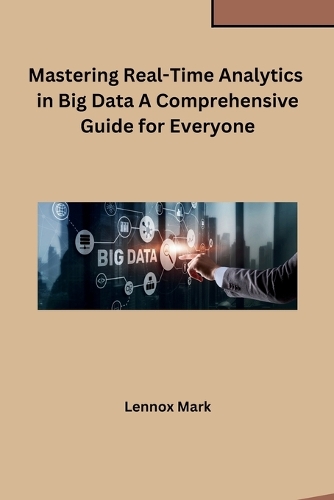 Mastering Real-Time Analytics in Big Data A Comprehensive Guide for ...
