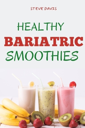Healthy Bariatric Smoothies by Steve Davis | Waterstones