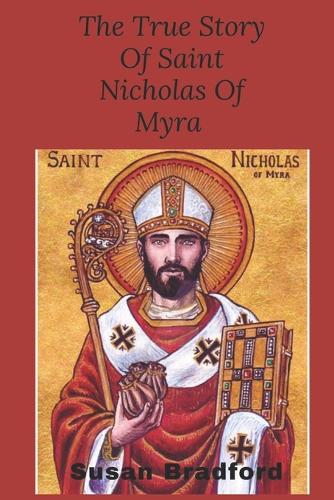 The true story of saint Nicholas of Myra by Susan Bradford | Waterstones