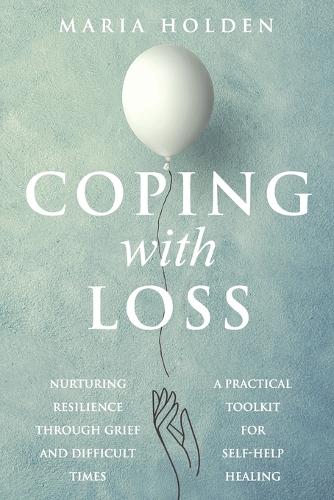 Coping With Loss by Maria Holden | Waterstones
