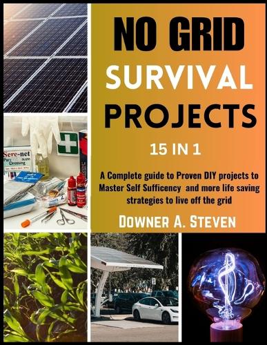 No Grid Survival Projects by Downer A Steven | Waterstones