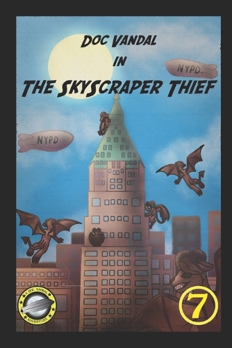 The Skyscraper Thief - Doc Vandal Adventures 7 (Paperback)