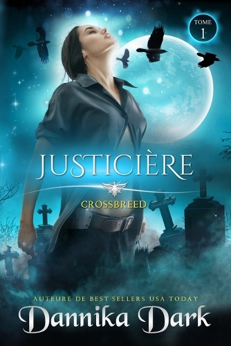 Justicière (Crossbreed, t. 1) - Crossbreed 1 (Paperback)