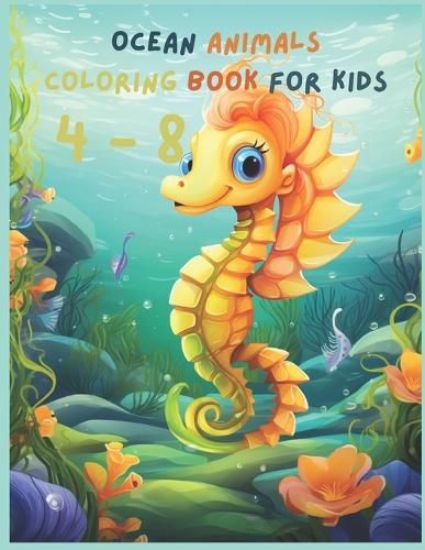 Ocean Animals Coloring Book For Kids Ages 4-8 by Luccmic Sky | Waterstones