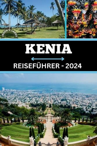 Kenia Reisef Hrer 2024 By Jason V Larry | Waterstones