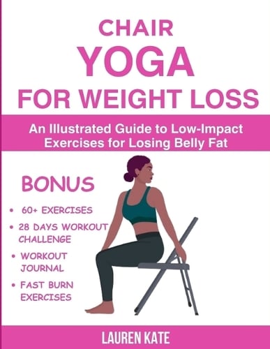 Chair Yoga for Weight Loss by Lauren Kate | Waterstones