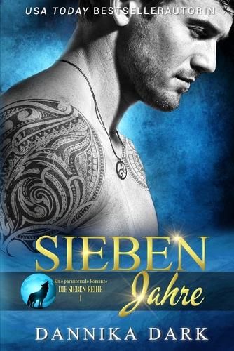 Sieben Jahre: Eine paranormale Romanze (Die Sieben-Reihe 1) - Die Sieben Reihe 1 (Paperback)