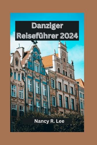 Danziger Reisef Hrer 2024 By Nancy R Lee | Waterstones