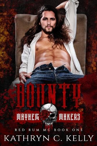 Bounty: Mayhem Makers (Red Rum MC) (Paperback)