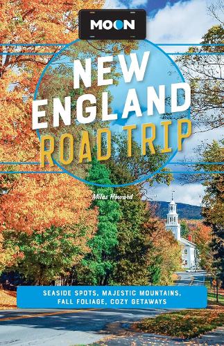 Moon New England Road Trip: Seaside Spots, Majestic Mountains, Fall Foliage, Cozy Getaways (Paperback)