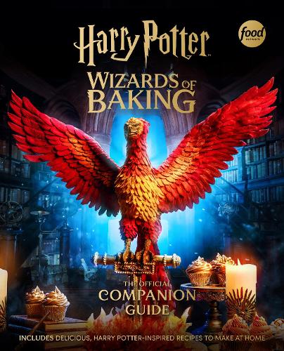 Harry Potter: Wizards of Baking: The Official Companion Guide by insight editions | Waterstones