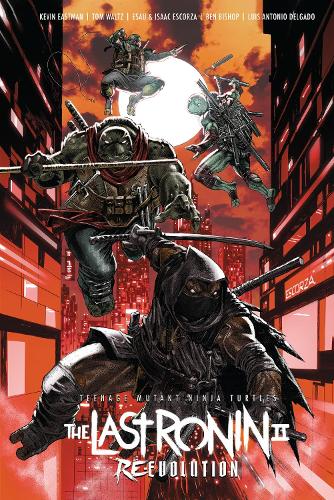 Teenage Mutant Ninja Turtles: The Last Ronin II--Re-Evolution by