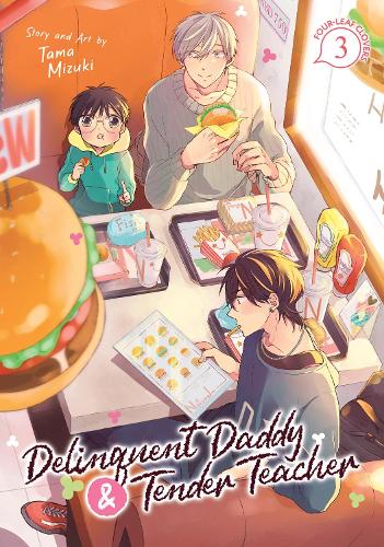 Delinquent Daddy and Tender Teacher Vol. 3: Four-Leaf Clovers - Delinquent Daddy and Tender Teacher 3 (Paperback)