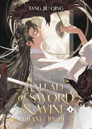 Ballad of Sword and Wine: Qiang Jin Jiu (Novel) Vol. 4 - Ballad of Sword and Wine: Qiang Jin Jiu (Novel) 4 (Paperback)