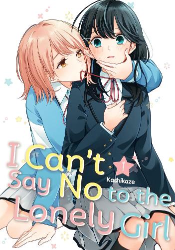 Kodansha America, Inc I Can't Say No To The Lonely Girl 1