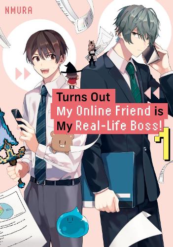 Turns Out My Online Friend is My Real-Life Boss! 1 - Turns Out My Online Friend is My Real-Life Boss! 1 (Paperback)