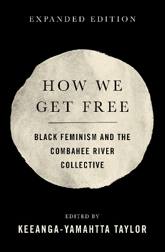 How We Get Free: Black Feminism and the Combahee River Collective (Paperback)