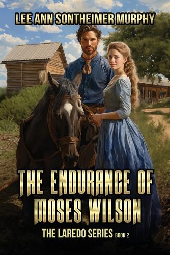 The Endurance of Moses Wilson - The Laredo 2 (Paperback)