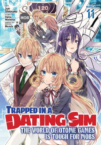 Trapped in a Dating Sim: The World of Otome Games is Tough for Mobs (Manga) Vol. 11 - Trapped in a Dating Sim: The World of Otome Games is Tough for Mobs (Manga) 11 (Paperback)