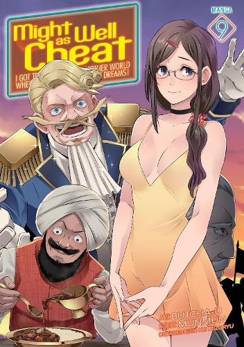 Might as Well Cheat: I Got Transported to Another World Where I Can Live My Wildest Dreams! (Manga) Vol. 9 - Might as Well Cheat: I Got Transported to Another World Where I Can Live My Wildest Dreams! (Manga) 9 (Paperback)