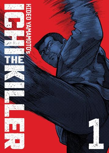 Ichi the Killer (Omnibus) Vol. 1 by Hideo Yamamoto | Waterstones