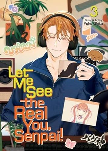 Seven Seas Entertainment, Llc Let Me See The Real You, Senpai! Vol. 3
